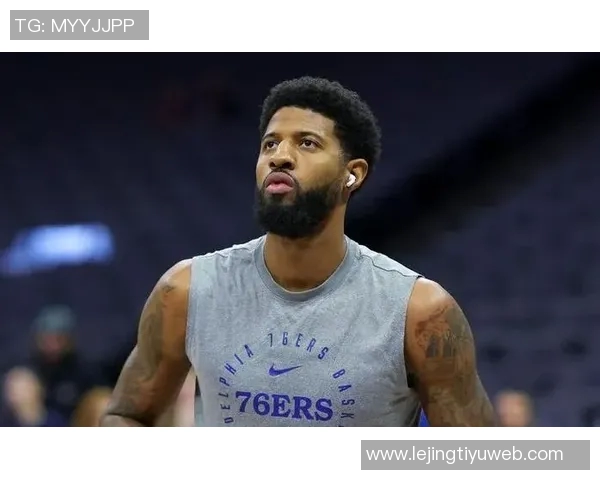 乔治复出在即但76人或已不再需要他无人问津的尴尬局面